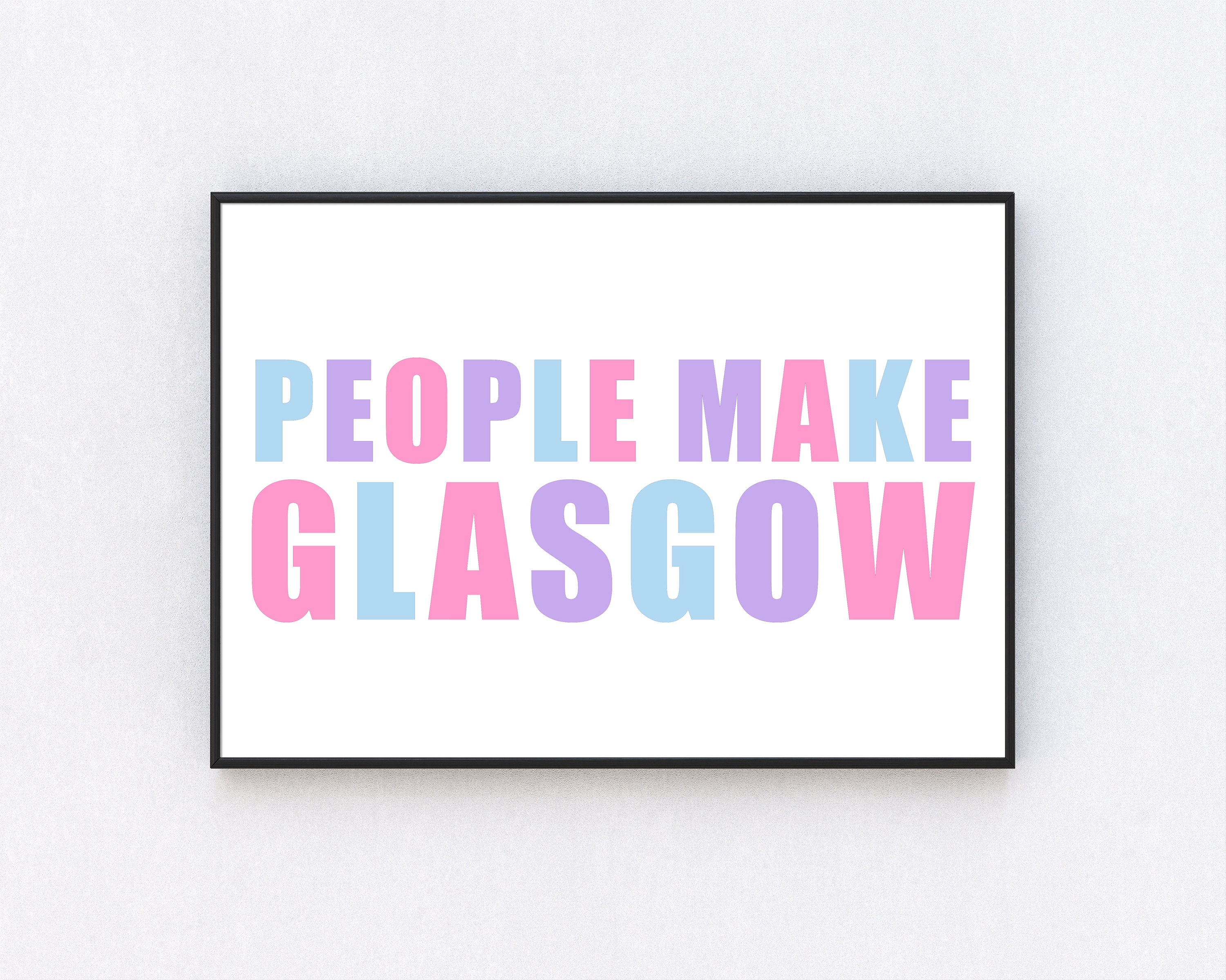 PEOPLE MAKE GLASGOW print A3 A4 A5 Glasgow slang Scottish Etsy