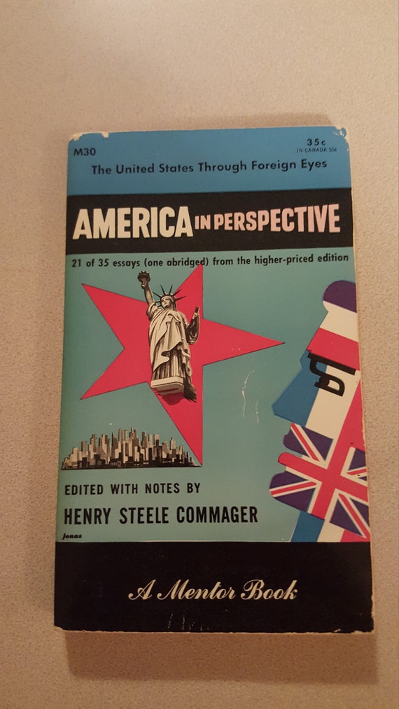 The United States through foreign eyes. America in Perspective edited with notes by Henry Steele Commager 1953 paperback