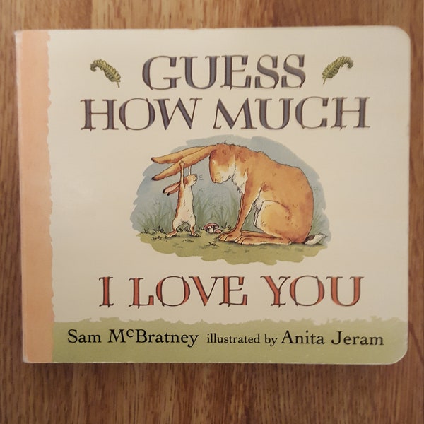 Guest How Much I Love You by Sam McBratney Illustrated by Anita Jeram 1994 Hardcover First Edition