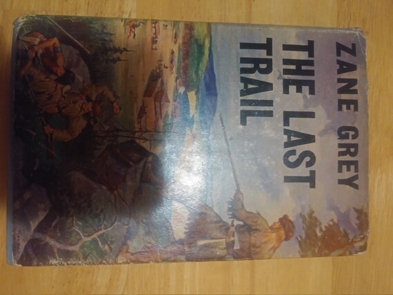 Zane Grey The Last Trail Triangle Books. Hardcover with Dust Jacket 1946.