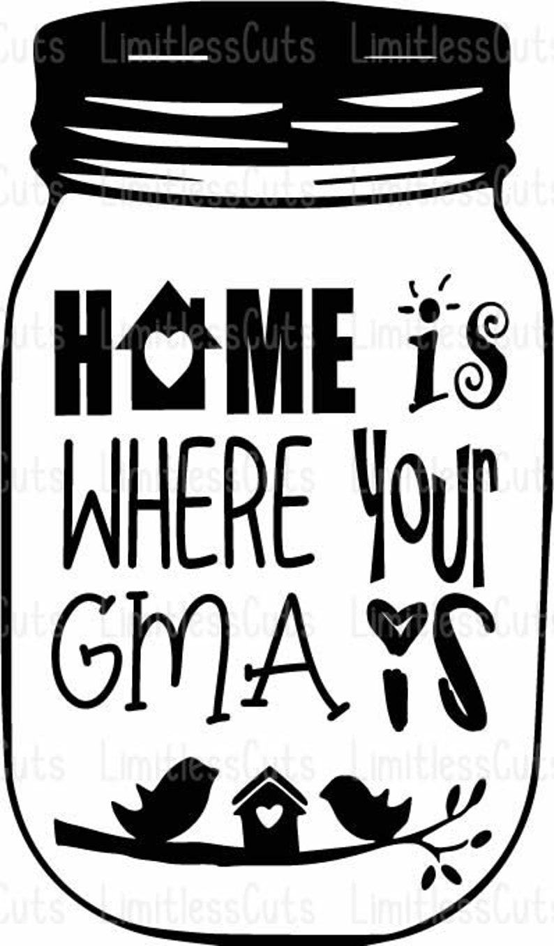 Download Home is where your Gma is Mason Jar SVG Mothers Day SVG | Etsy