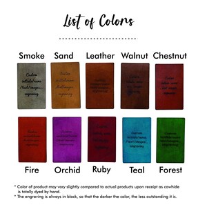 May include: A color chart displays leather samples in various shades, including Smoke, Sand, Leather, Walnut, Chestnut, Fire, Orchid, Ruby, Teal, and Forest. Each sample has text that reads "Custom initials/name /text/images... engraving."