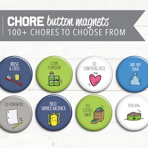 May include: Set of eight round button magnets with colourful illustrations and text. The magnets feature chores such as "Brush & Floss", "Clean Playroom", "Do Something Nice", "Take Out Trash", "Do Homework", "Pack/Unpack Backpack", "Put Clothes Away", and "Feed Dog".