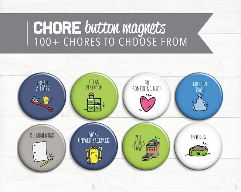 May include: Set of eight round button magnets with colourful illustrations and text. The magnets feature chores such as "Brush & Floss", "Clean Playroom", "Do Something Nice", "Take Out Trash", "Do Homework", "Pack/Unpack Backpack", "Put Clothes Away", and "Feed Dog".