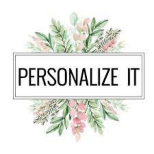 May include: A floral design with green leaves and pink flowers surrounds a white rectangle with the text "PERSONALIZE IT" in black.