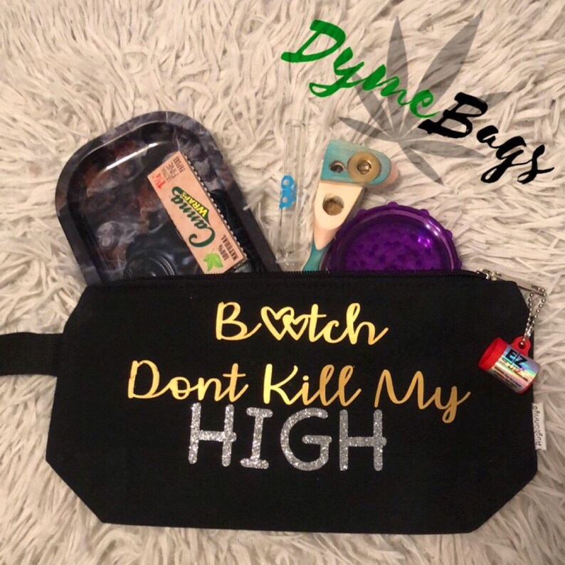 Stoner Survial Kit \u201cB*tch Don\u2019t Kill my High\u201d