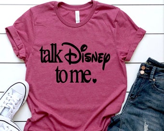 Talk Disney To Me Shirt, Disneyworld Shirts, Disneyworld Shirt, Women's Disney Shirt, Disney Trip Shirt, Magic Kingdom