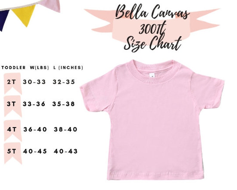 May include: A size chart for Bella Canvas 3001T toddler t-shirts. The chart shows the weight range in pounds and the length in inches for sizes 2T, 3T, 4T, and 5T.