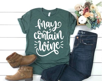 Wein T Shirt, May Contain Wine, Mom Life Shirt, Trink Shirt, Wein Shirt, Trink T Shirt, Lustiges Mama Shirt