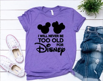 Camiseta Disney Mujer, Disney Trip Shirt, Magic Kingdom, Disney Vacation, Disney Fan, Never Too Old For Disney