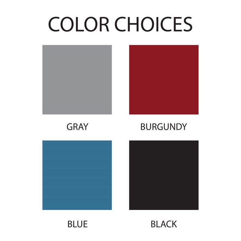 May include: A color chart titled COLOR CHOICES featuring four solid squares in gray, burgundy, blue, and black. Each square is labeled below with its corresponding color name: Gray, Burgundy, Blue, and Black in a simple sans-serif font.