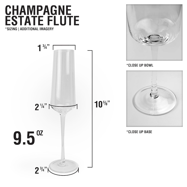 May include: A clear glass champagne estate flute with a 9.5 oz capacity. Dimensions include a 10 5/8 inch height, 1 3/4 inch rim diameter, 2 1/4 inch bowl diameter, and 2 3/4 inch base diameter. Includes close-up views of the bowl and base.