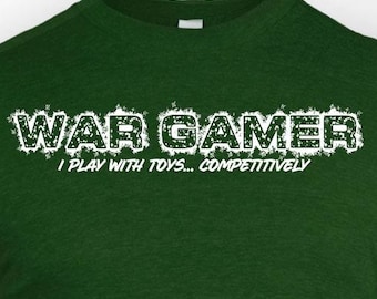 War Gamer Shirt, Funny Tabletop Miniatures Tee, I Play With Toys Competitively, Miniature Wargaming Gift, Tabletop Gamer Humor T-Shirt