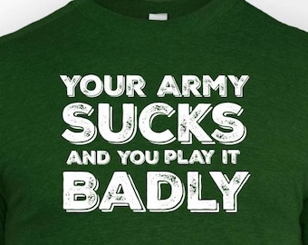 Your Army Sucks Shirt, Funny Wargaming Tee, Tabletop Trash Talk Gift, Miniature Wargamer Shirt, Competitive Gamer Gift, Game Night Humor Tee