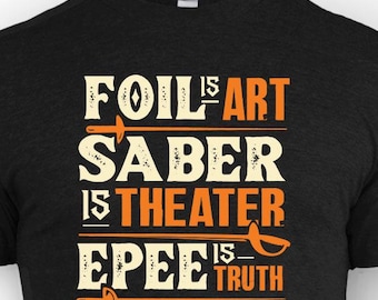 Foil is Art Fencing Shirt: Handmade Swordplay Tee