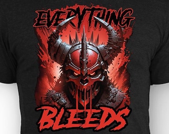 Everything Bleeds Shirt, Grimdark Warrior Horror Tee, Demonic Knight Skull Shirt, Dark Fantasy Wargaming Gift, Metal Horror Graphic T-Shirt