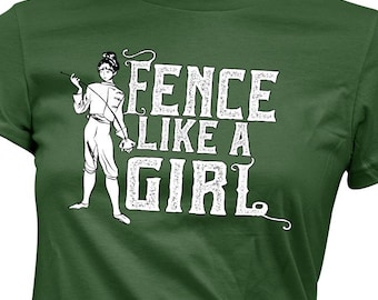 Fence Like a Girl Fencing Shirt: Handmade Swordplay Tee