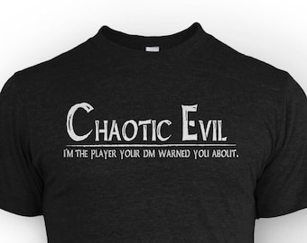 Chaotic Evil RPG Gamer Shirt: D&D Pathfinder Joke Tee