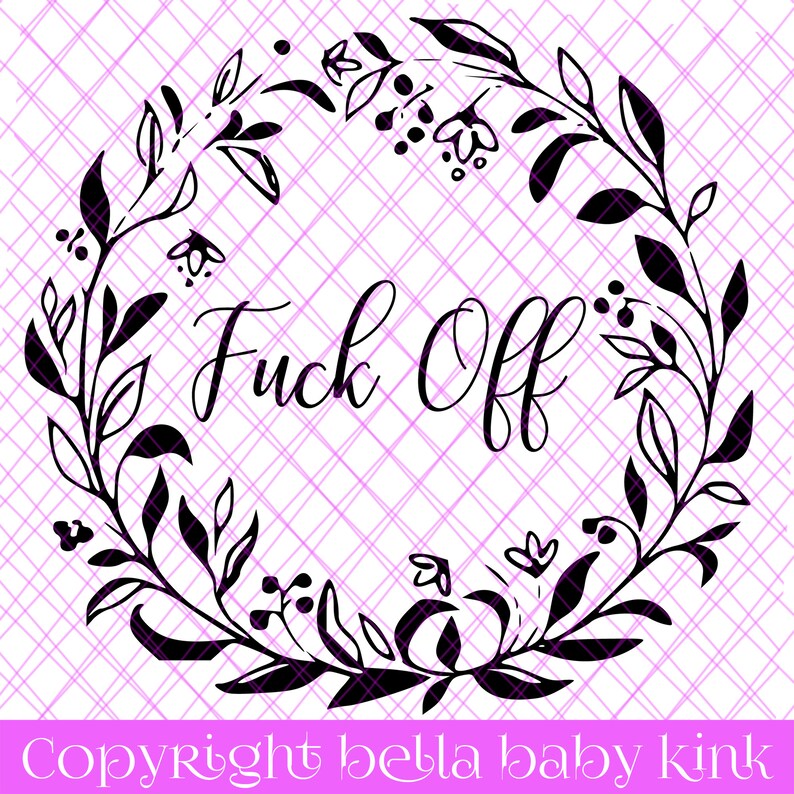 Download Floral Ring Fuck Off Snarky Svg File For Cricut Silhouette Vinyl Cutting Clipart For Decals Adult Humor Funny Twisted Clip Art Art Collectibles