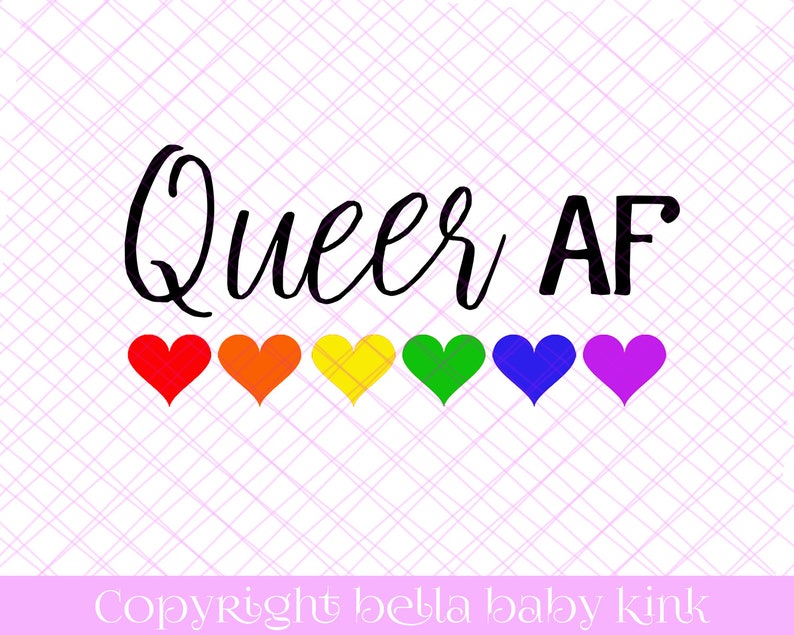Download Queer AF Gay Pride Vector SVG File for Cricut Silhouette ...