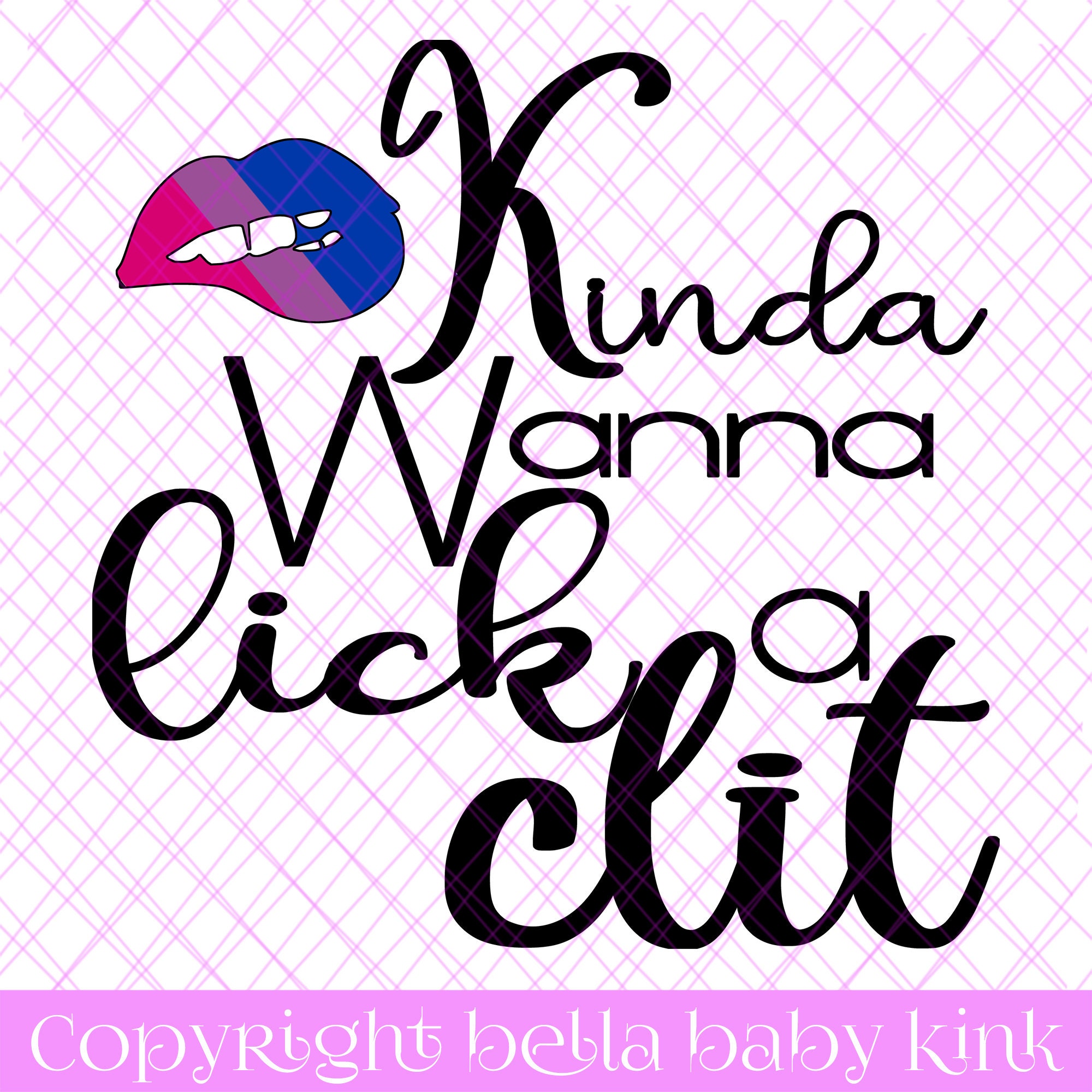 Custom Order Kinda Wanna Lick a Clit SVG Cricut Silhouette | Etsy