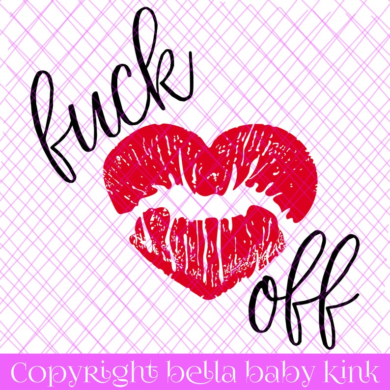 Download Fuck Off Heart Lips SVG File for Cricut Silhouette Cameo ...