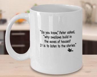 Peter Pan mug, Do you know why swallows build in the eaves of houses? It is to listen to the stories, movie sayings mug