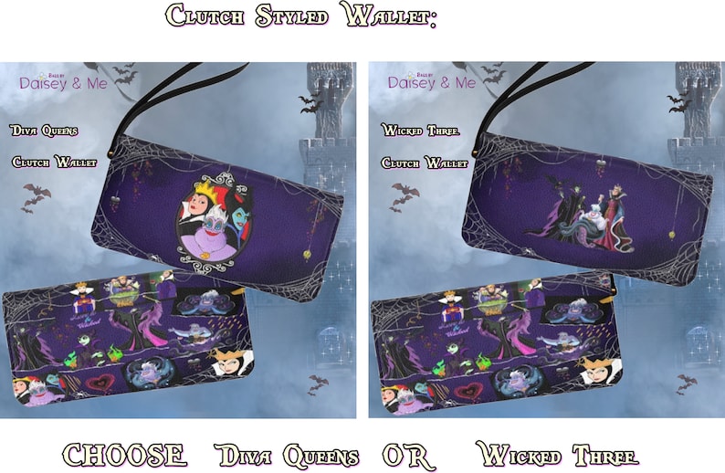 May include: Two purple clutch wallets with a black strap. The wallet on the left has a picture of three Disney villains, Ursula, Maleficent, and the Evil Queen, in a frame. The wallet on the right has a picture of the three villains together. Both wallets have a spiderweb pattern and the text "Daisey & Me" and "Clutch Wallet". The text "CHOOSE DIVA QUEENS OR WICKED THREE" is at the bottom of the image.