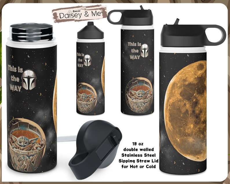 May include: A black and white stainless steel water bottle with a black lid and a straw. The bottle has a graphic of a character from the Star Wars franchise, a moon, and the text "This is the WAY". The bottle is 18 ounces and has a double-walled design.