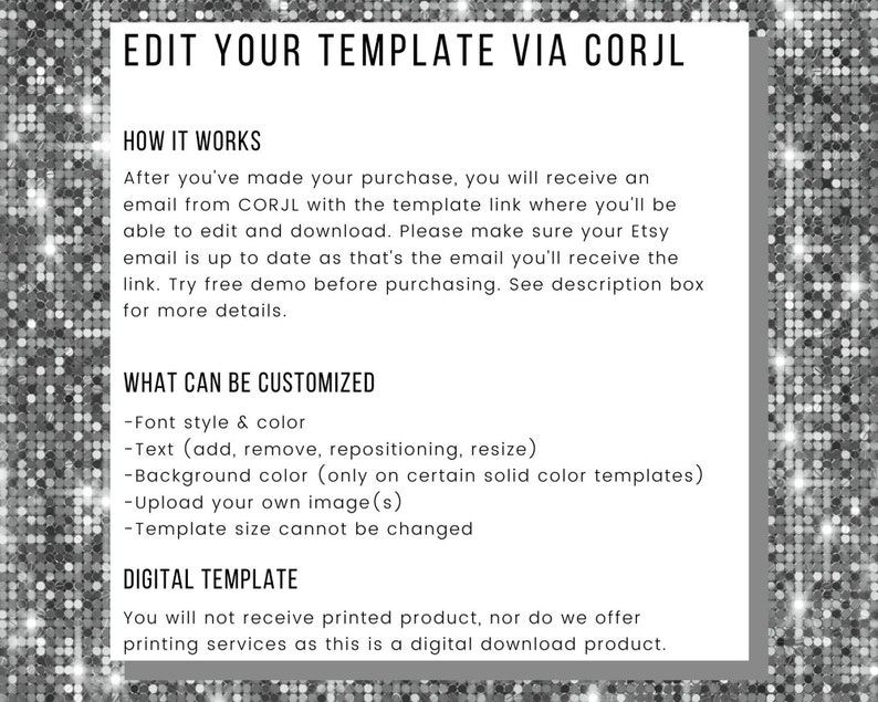 May include: A white rectangular graphic with the text "EDIT YOUR TEMPLATE VIA CORJL". The text describes how to edit and download a digital template, including font style, colour, and text customisation. The image is set against a sparkly silver background.
