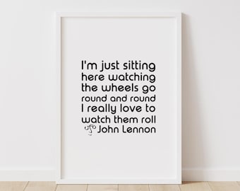 Watching The Wheels - John Lennon Quotes - Wall Art Printable - INSTANT DOWNLOAD