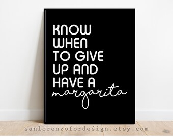 Happy Hour Print, Know When To Give Up And Have A Margarita, Wall Art Printable, Funny Bar Sign, Cocktail Sign, INSTANT DOWNLOAD