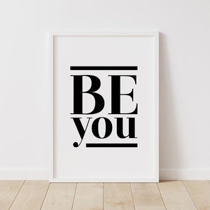 Be you Wall Art Printable Inspirational Saying Black and White print Motivational Poster Typographic Print Above Bed Wall Art image 1