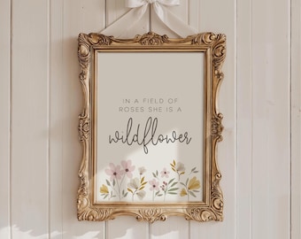 In a field of roses she is a wildflower printable wall art boho floral print for nursery wall decor farmhouse playroom floral print quote