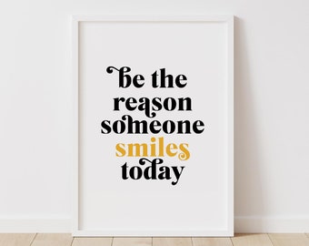 Wall Art Quote "Be the reason someone smiles today" Printable Art Poster, Typography Art, Inspirational Print, Instant Download Kids Room