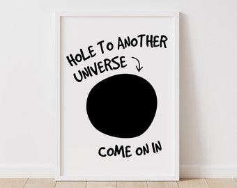 Hole To Another Universe Printable Wall Art, Funny Galaxy Quote, Playroom Wall Art, Kids Bedroom Decor, Black and White Prints