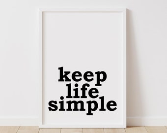 Keep Life Simple Printable Wall Art Room Art Print Home Decor Quote Art Print Life Quotes Print, Motivational Poster, Inspirational Print