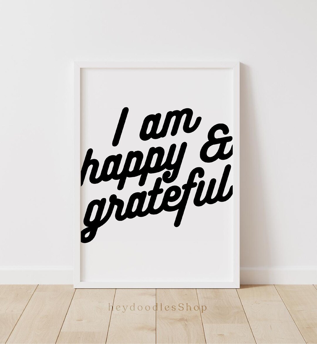 I Am Happy and Grateful Printable Wall Art Affirmation Gratitude Poster ...