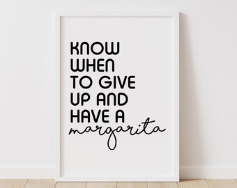 Happy Hour Print, Know When To Give Up And Have A Margarita, Wall Art Printable, National Margarita Day sign, Cocktail Sign INSTANT DOWNLOAD