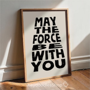 May the Force be with you wall art Star Wars printable black and white sci-fi poster typography quote minimalist Star War gift playroom art
