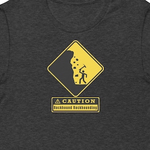 Caution Rockhound, short sleeve tee shirt, Unisex T-Shirt, Rockhound gear cotton shirt, rock hounding tshirt, lapidary geologist