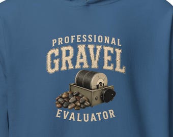 Gravel Evaluator Hoodie, Funny Rock Tumbling Sweatshirt, Rockhound Gift, Lapidary Pullover, Geology Lover Hooded Sweatshirt