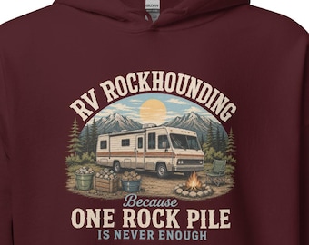 RV Rockhounding Hoodie, Rockhound Gift, RV Camping Sweatshirt, Geology Lover, Mineral Collector, Agate Hunter, Lapidary Life