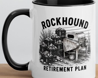 Rockhound Retirement Plan Mug, Funny Rockhound Gift, Geology Coffee Mug, Rock Collector Cup, Lapidary Gift, Prospecting Mug
