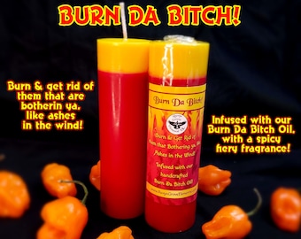 Burn Da Bitch Pillar Candle - Burn and get rid of them that are botherin ya, like ashes in the wind. Hoodoo Conjure Pagan Spell Candle