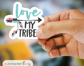 Love My Tribe Sticker| Weather-Resistant| Water Bottle Sticker | Laptop| Phone Case| Hydroflask Decal| Teacher Gift