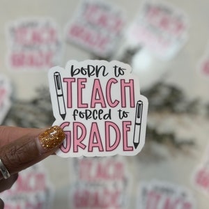 Born To Teach Sticker|Weather-Resistant Sticker|Water Bottle Sticker|Laptop Sticker|Phone Case|Tumbler Sticker|Hydroflask Decal|Gift