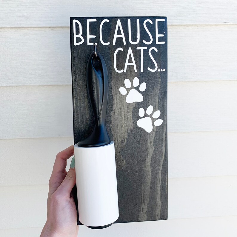Because Dogs/Cats Lint Roller Sign Etsy