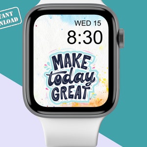 Könnte beinhalten: Eine weiße Apple Watch mit einem schwarzen Zifferblatt, das die Uhrzeit 8:30 und das Datum WED 15 anzeigt. Das Zifferblatt hat außerdem einen bunten Aquarellhintergrund mit dem Text "MAKE today GREAT" in Blau.