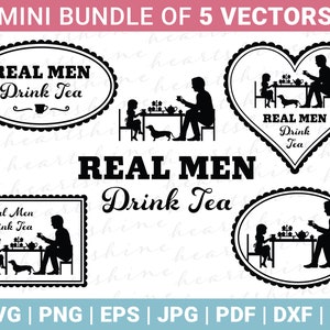May include: A set of five black and white vector illustrations featuring the text "Real Men Drink Tea". The illustrations depict a heart, a circle, and three squares with various scenes of people drinking tea.